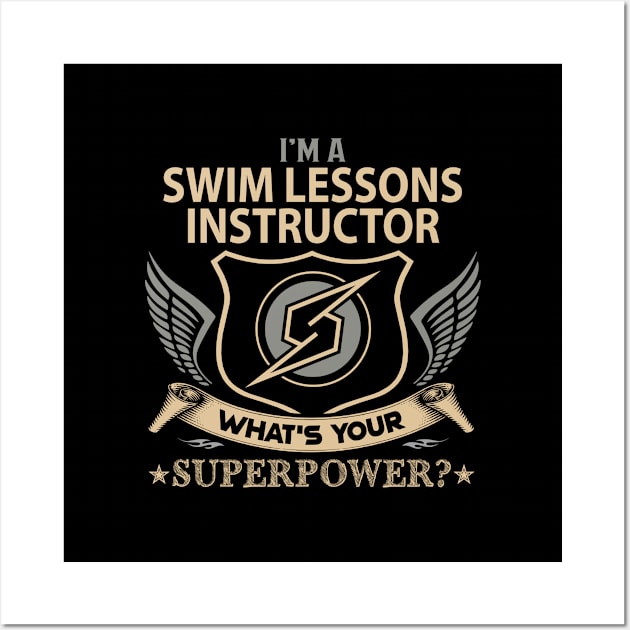 Swim Lessons Instructor T Shirt - Superpower Gift Item Tee Wall Art by Cosimiaart